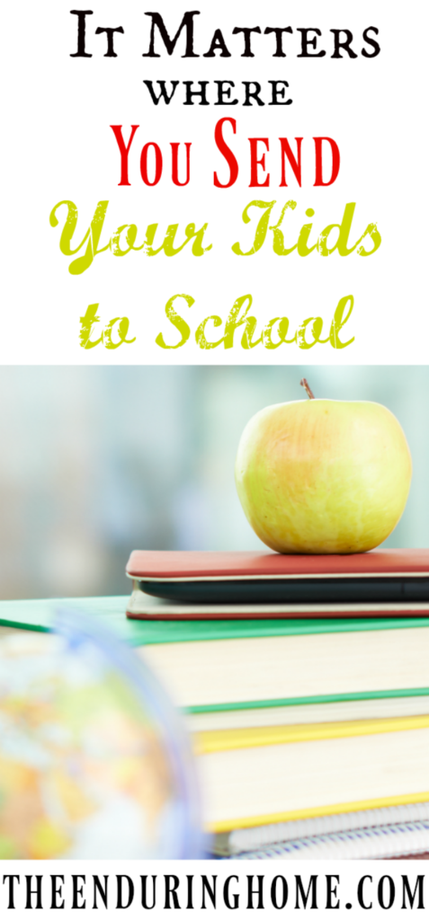 Where to send kids to school, school choice, public school, home school, private school, it matters where you send your kids to school