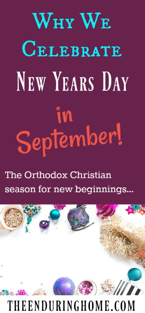 Orthodox Christian, New Year's Day, Orthodox New Year, Why we celebrate New Year's Day in September, New Beginnings,