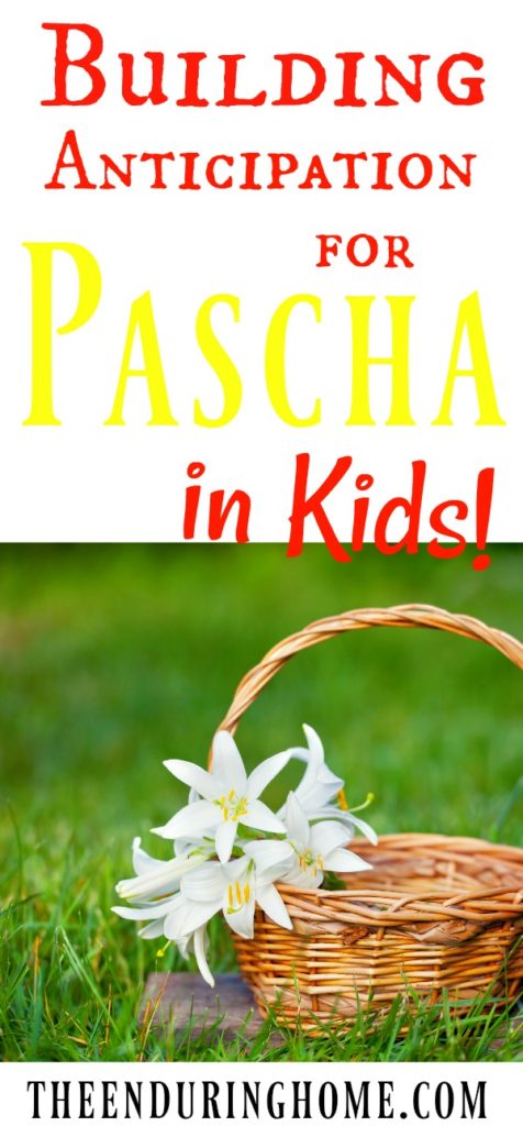 Pascha, kids, anticipating Pascha, Building Anticipation for Pascha in Kids, getting ready for Pascha, Holy Week, Orthodox, Eastern Orthodox, Orthodox Christian Easter,